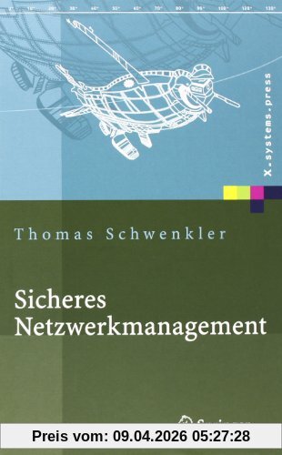 Sicheres Netzwerkmanagement: Konzepte, Protokolle, Tools (X.systems.press)