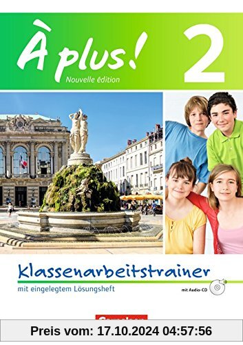 À plus! - Nouvelle édition: Band 2 - Klassenarbeitstrainer mit Lösungen und Audio-CD