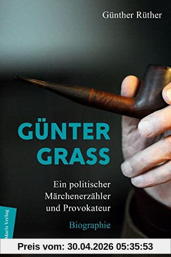 Günter Grass: Ein politischer Märchenerzähler und Provokateur / Biografie