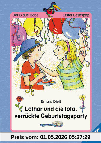 Der Blaue Rabe - Erster Lesespaß: Lothar und die total verrückte Geburtstagsparty