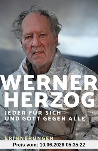 Jeder für sich und Gott gegen alle: Erinnerungen
