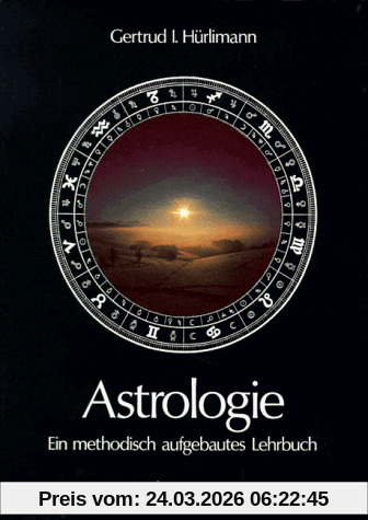 Astrologie. Ein methodisch aufgebautes Lehrbuch