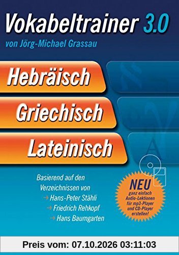 Vokabeltrainer 3.0. Hebräisch - Griechisch - Deutsch: CD-ROM mit Sprachausgabe. Basierend auf den Verzeichnissen von Hans-Peter Staehli, …