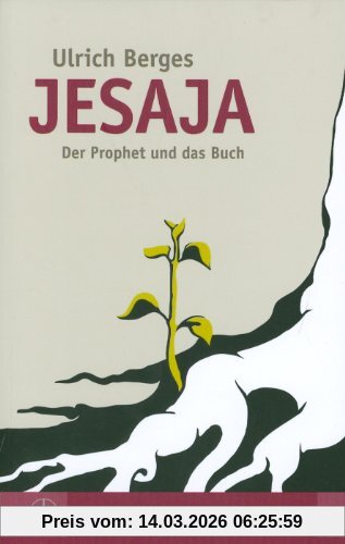 Ulrich Berges Jesaja, Das Buch Und Der Prophet, Der Prophet Und Das Buch (Biblische Gestalten)