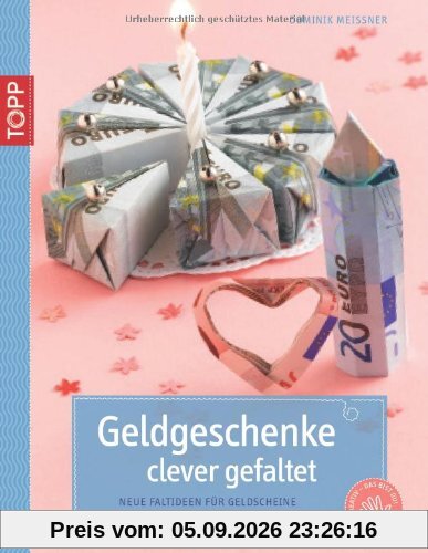 Geldgeschenke clever gefaltet: Neue Faltideen fÃ1/4r Geldscheine