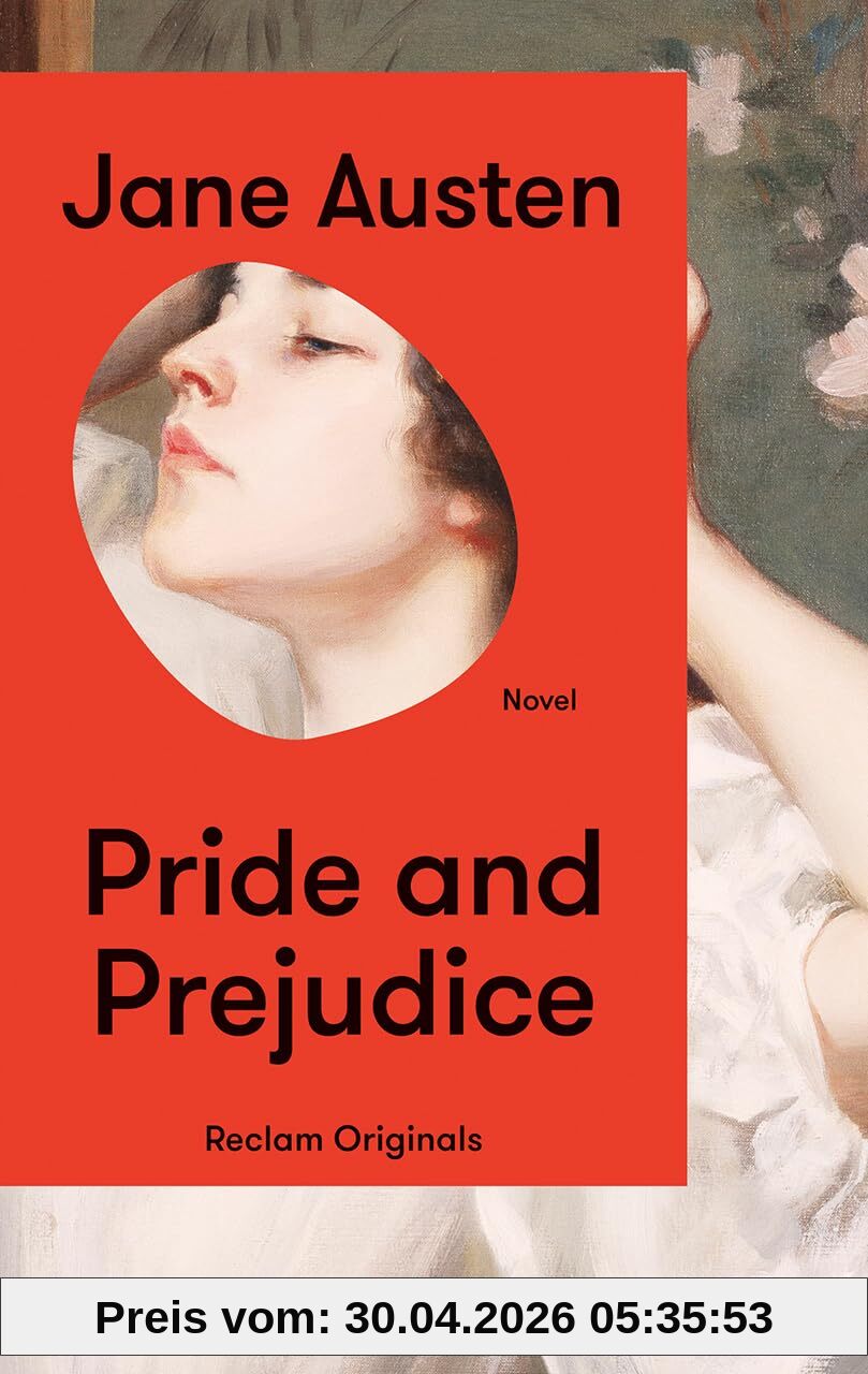 Pride and Prejudice. A Novel: [Reclam Originals] – Austen: Pride and Prejudice – Paperback Edition (English Edition, Classics) (Reclam Taschenbuch)