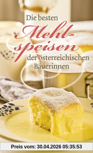Die besten Mehlspeisen der österreichischen Bäuerinnen