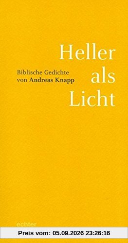 Heller als Licht: Biblische Gedichte