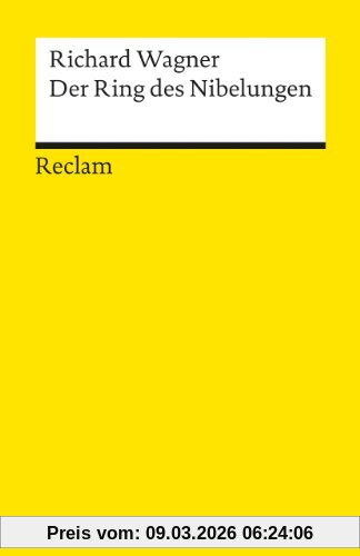 Richard Wagner Der Ring Des Nibelungen, Ein Bühnenfestspiel Für Drei Tage Und Einen Vorabend. Textbuch Mit Varianten Der Partitur