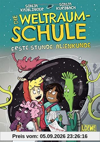 Die Weltraumschule - Erste Stunde: Alienkunde: Kinderbuch ab 10 Jahre - Präsentiert von Loewe Wow! - Wenn Lesen WOW! macht