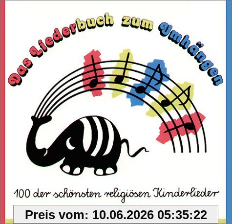 Das Liederbuch zum Umhängen, Bd.1, 100 der schönsten religiösen Kinderlieder