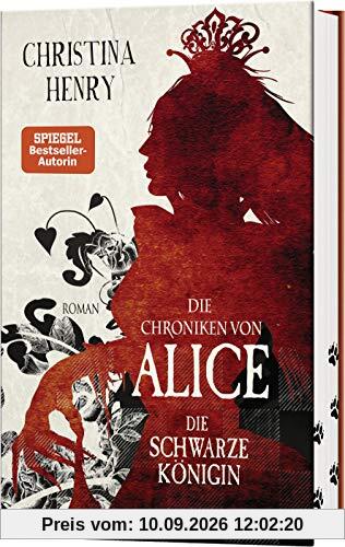 Die Chroniken von Alice - Die Schwarze Königin: Roman (Die Dunklen Chroniken, Band 2)