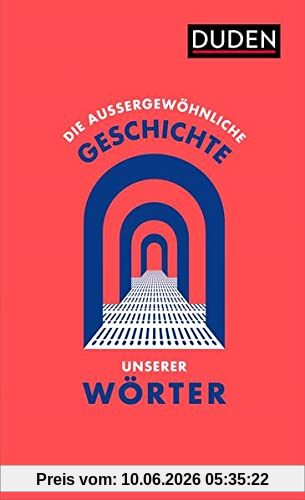 Die außergewöhnliche Geschichte unserer Wörter