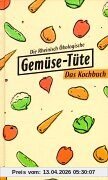 Die Rheinisch Ökologische Gemüse-Tüte, Das Kochbuch