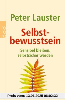 Selbstbewusstsein: Sensibel bleiben, selbstsicher werden