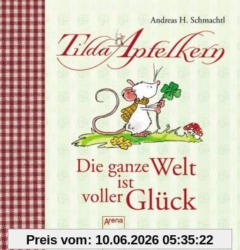 Tilda Apfelkern - Die ganze Welt ist voller Glück