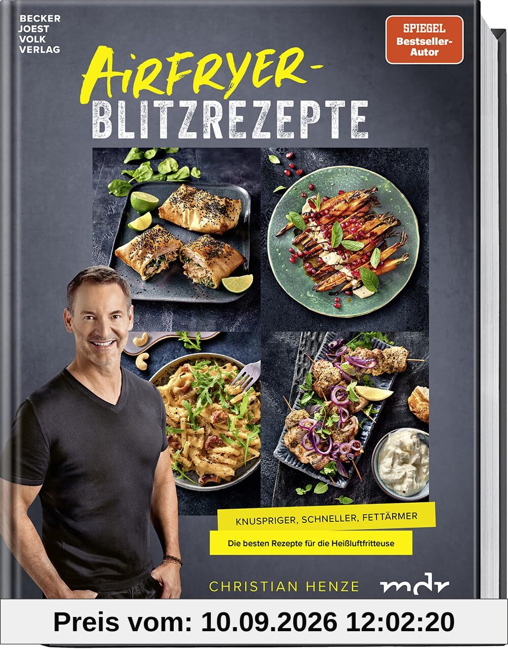 Airfryer-Blitzrezepte: Knuspriger, schneller und fettärmer. Die besten Rezepte für die Heißluftfritteuse