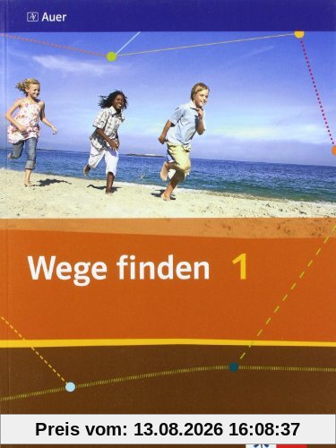Wege finden. Schülerbuch 5./6. Schuljahr: Ausgabe für die Sekundarstufe I: Bd 1