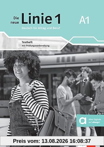 Die neue Linie 1 A1: Deutsch für Alltag und Beruf. Testheft mit Prüfungsvorbereitung und Audios (Die neue Linie 1: Deutsch für Alltag und Beruf)