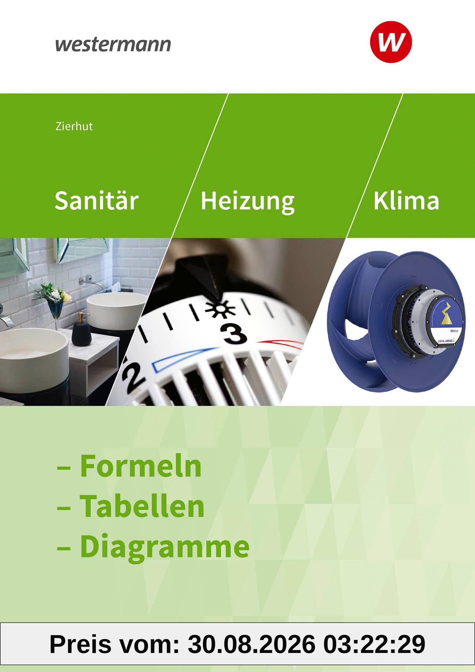 Sanitär-, Heizungs- und Klimatechnik. Formeln - Tabellen - Diagramme Formelsammlung