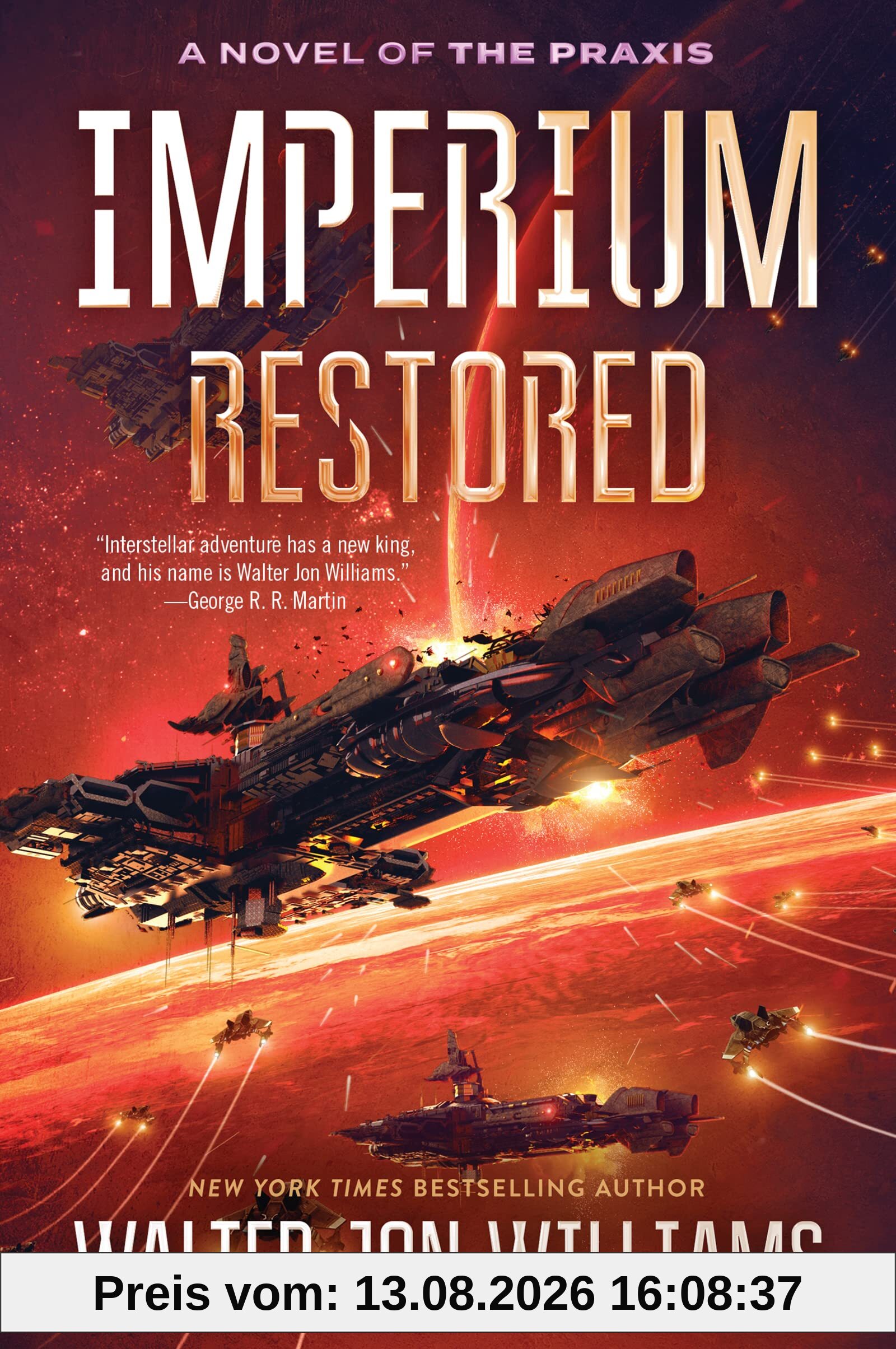 Imperium Restored: A Military Science Fiction Space Opera of Love and Betrayal (A Novel of the Praxis, 3, Band 3)