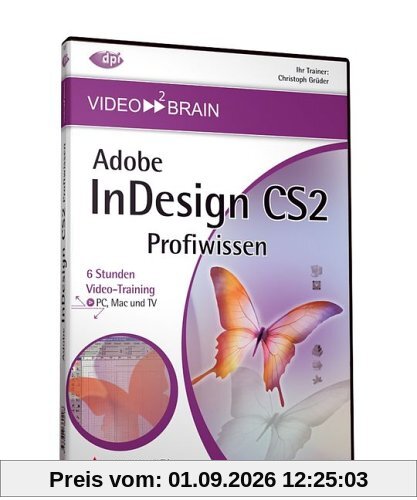 Adobe InDesign CS2 Profiwissen, 1 DVD-ROM 8 Stunden Video-Training. Für Windows 98/XP/2000, MacOS 9.1/X 10.1 bzw. TV mit DVD-Player
