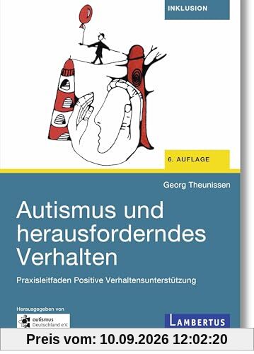Autismus und herausforderndes Verhalten: Praxisleitfaden Positive Verhaltensunterstützung