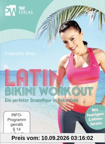 Latin Bikini Workout - Die perfekte Strandfigur in Rekordzeit (klassische Bikini-Workouts mit Gute-Laune-Strandmusik)