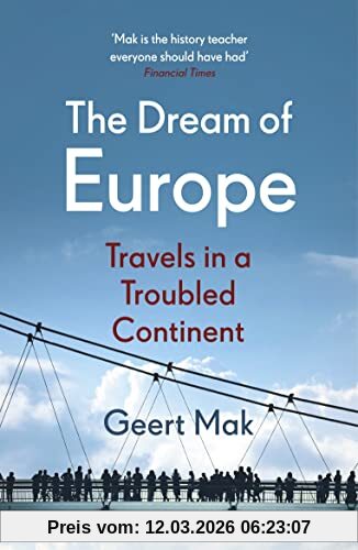 Geert Mak The Dream Of Europe, Travels In A Troubled Continent