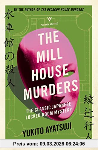 Yukito Ayatsuji The Mill House Murders, The Classic Japanese Locked Room Mystery (Pushkin Vertigo)