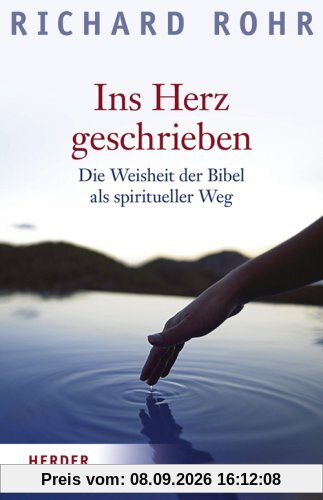 Ins Herz geschrieben: Die Weisheit der Bibel als spiritueller Weg