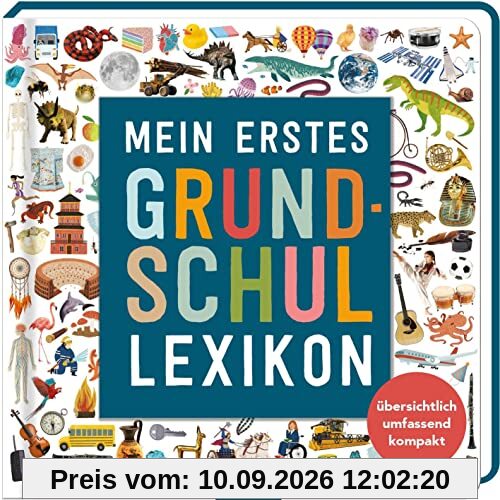 Mein erstes Grundschul-Lexikon: Übersichtlich, umfassend, kompakt