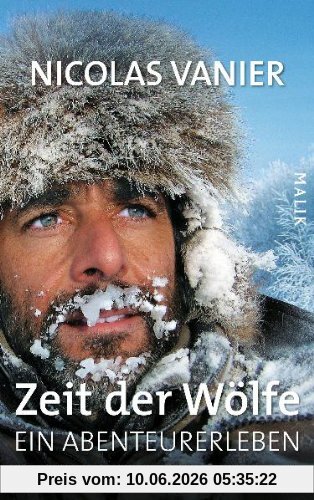 Zeit der Wölfe: Ein Abenteurerleben
