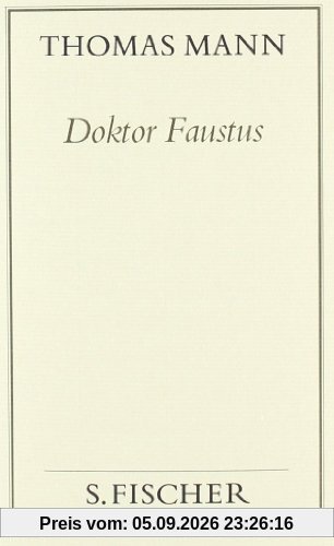 Doktor Faustus: Das Leben des deutschen Tonsetzers Adrian Leverkühn erzählt von einem Freunde