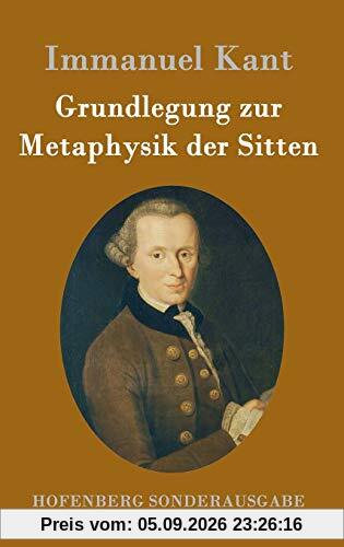 Grundlegung zur Metaphysik der Sitten