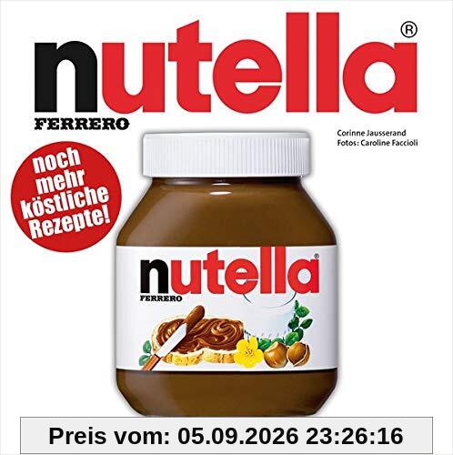 Nutella: Noch mehr köstliche Rezepte