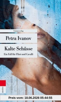 Petra Ivanov Kalte Schüsse, Ein Fall Für Flint Und Cavalli