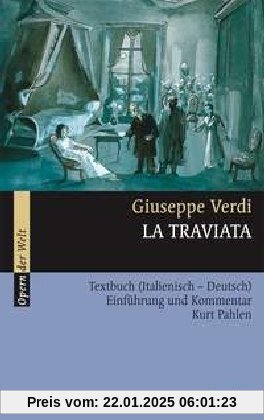 La Traviata: Einführung und Kommentar. Textbuch/Libretto.: Textbuch (Italienisch-Deutsch). Einführung und Kommentar (Ope