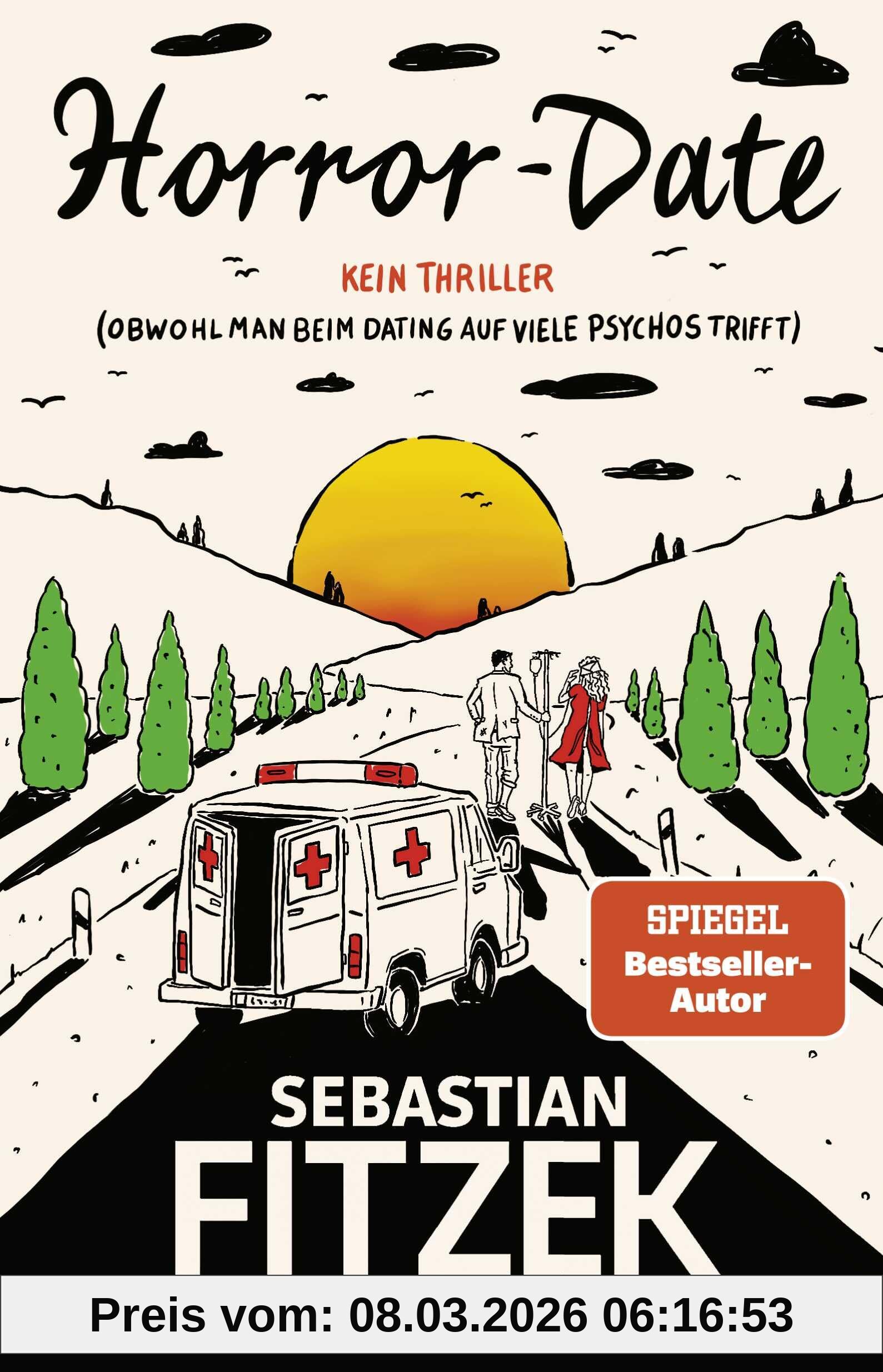 Sebastian Fitzek Horror-Date, Kein Thriller (Obwohl Man Beim Dating Auf Viele Psychos Trifft)