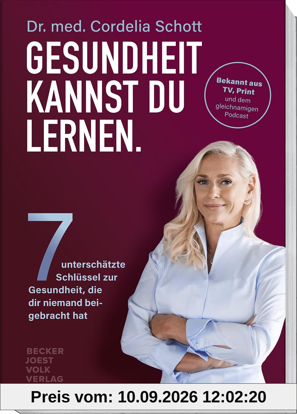 Gesundheit kannst du lernen.: Sieben unterschätzte Schlüssel zur Gesundheit, die dir niemand beigebracht hat. Bekannt aus TV, Medien und dem gleichnamigen Podcast