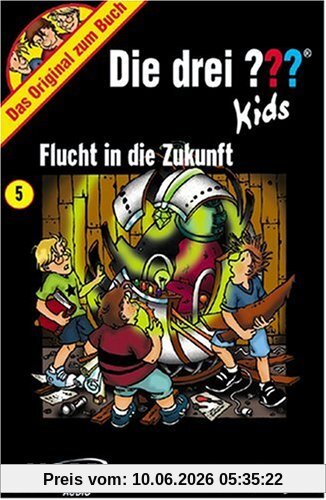 Die drei ??? Kids 05. Flucht in die Zukunft. (drei Fragezeichen) [Musikkassette]