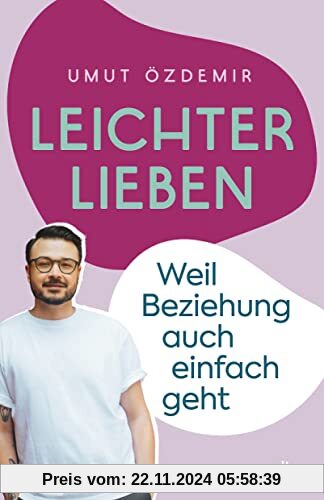 Leichter lieben: Weil Beziehung auch einfach geht