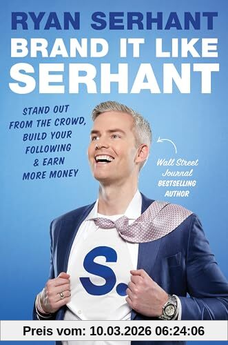 Ryan Serhant Brand It Like Serhant, Stand Out From The Crowd, Build Your Following And Earn More Money