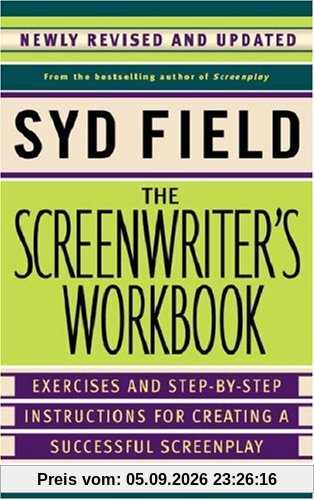 The Screenwriter's Workbook (Revised Edition): Exercises and Step-by-step Instructions for Creating a Successful Screenplay
