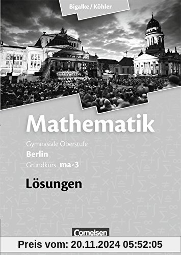 Grundkurs ma-3 - Qualifikationsphase - Lösungen zum Schülerbuch