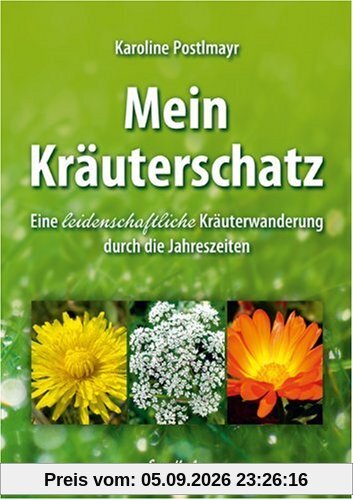 Mein Kräuterschatz: Eine leidenschaftliche Kräuterwanderung durch die Jahreszeiten
