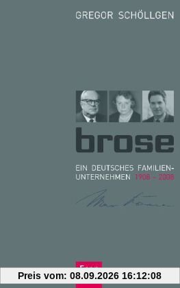 Brose: Ein deutsches Familienunternehmen 1908-2008