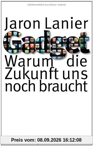 Gadget: Warum die Zukunft uns noch braucht