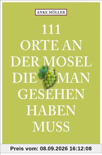 111 Orte an der Mosel, die man gesehen haben muss