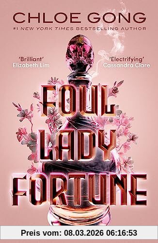 Chloe Gong Foul Lady Fortune, From The #1 New York Times Bestselling Author Of These Violent Delights And Our Violent Ends